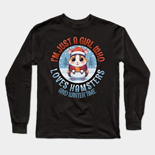 I'm Just a Girl Who Loves Hamsters and Wintertime Long Sleeve T-Shirt